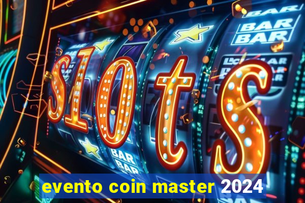 evento coin master 2024